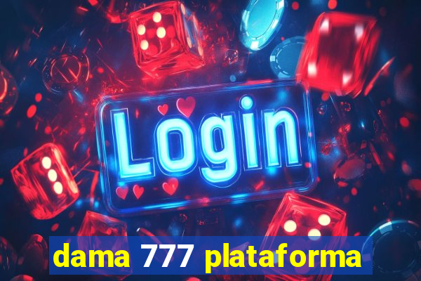 dama 777 plataforma